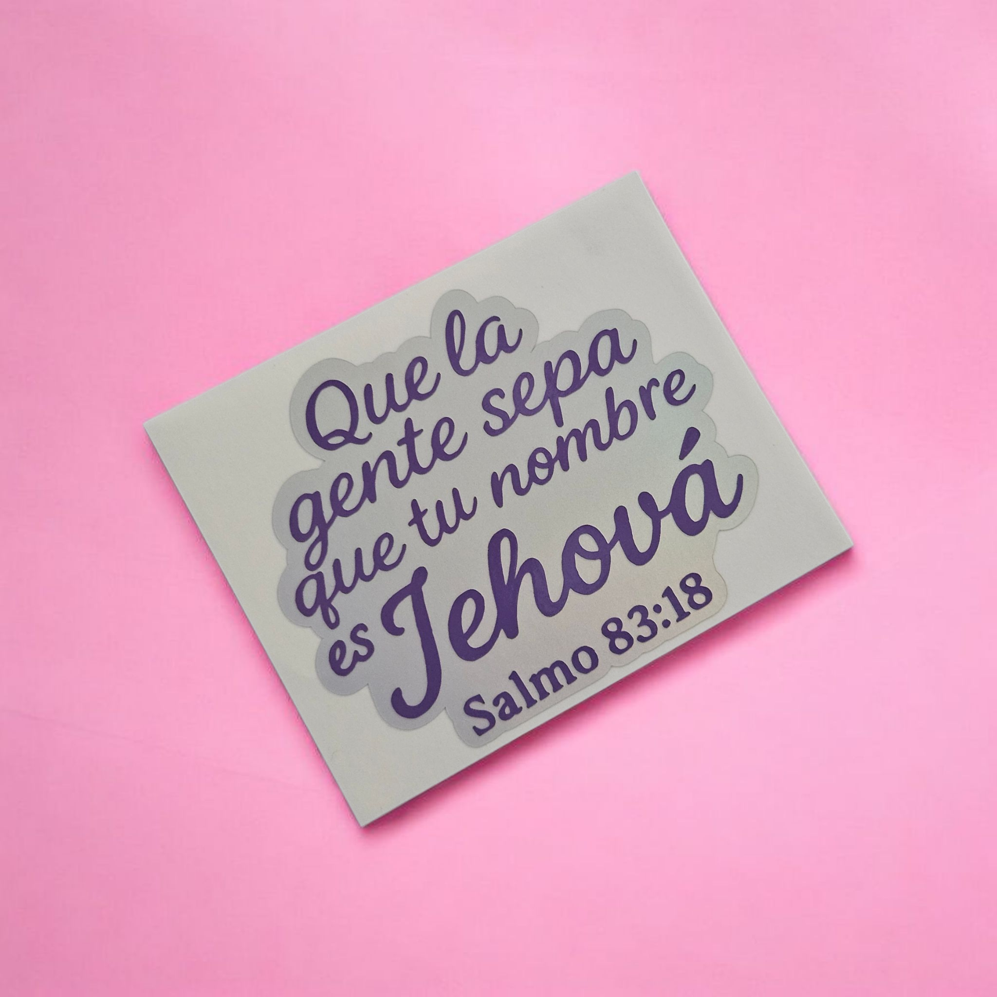 Handcrafted holographic vinyl sticker with Bible verse Salmo 83:18 “Que la gente sepa que tu nombre es Jehová” for notebooks, planners, and JW ministry gifts.